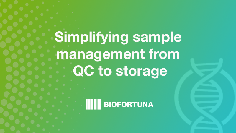 Simplifying sample management from QC to storage