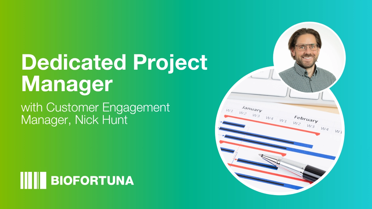 Dedicated Project Manager with Customer Engagement Manager, Nick Hunt, on a gradient green to blue background with the Biofortuna logo, and two photos - one of the speaker and one of a gantt chart