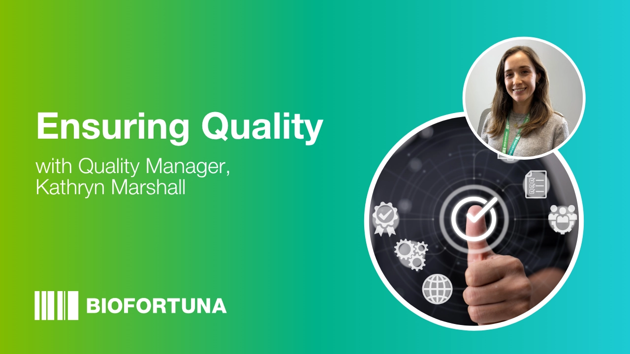 Ensuring Quality with Quality Manager, Kathryn Marshall, on a gradient green to blue background with the Biofortuna logo, and two photos - one of the speaker and one of a edited photo to show accredited, approved, documentation